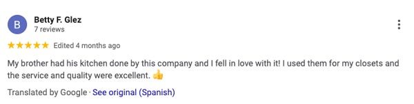 Reseña de Google de Betty F. Glez, cinco estrellas: contrató a Kitchen and Closet Design para sus closets y el servicio y la calidad le parecieron excelentes